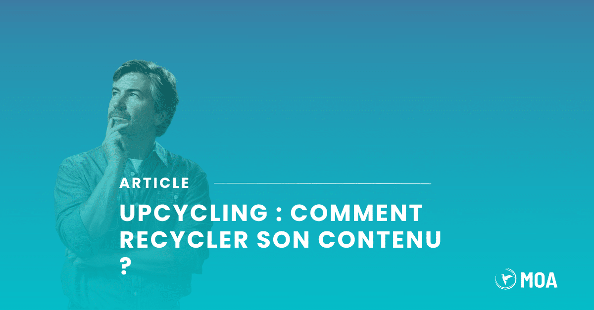 Upcycling : Comment recycler son contenu ?